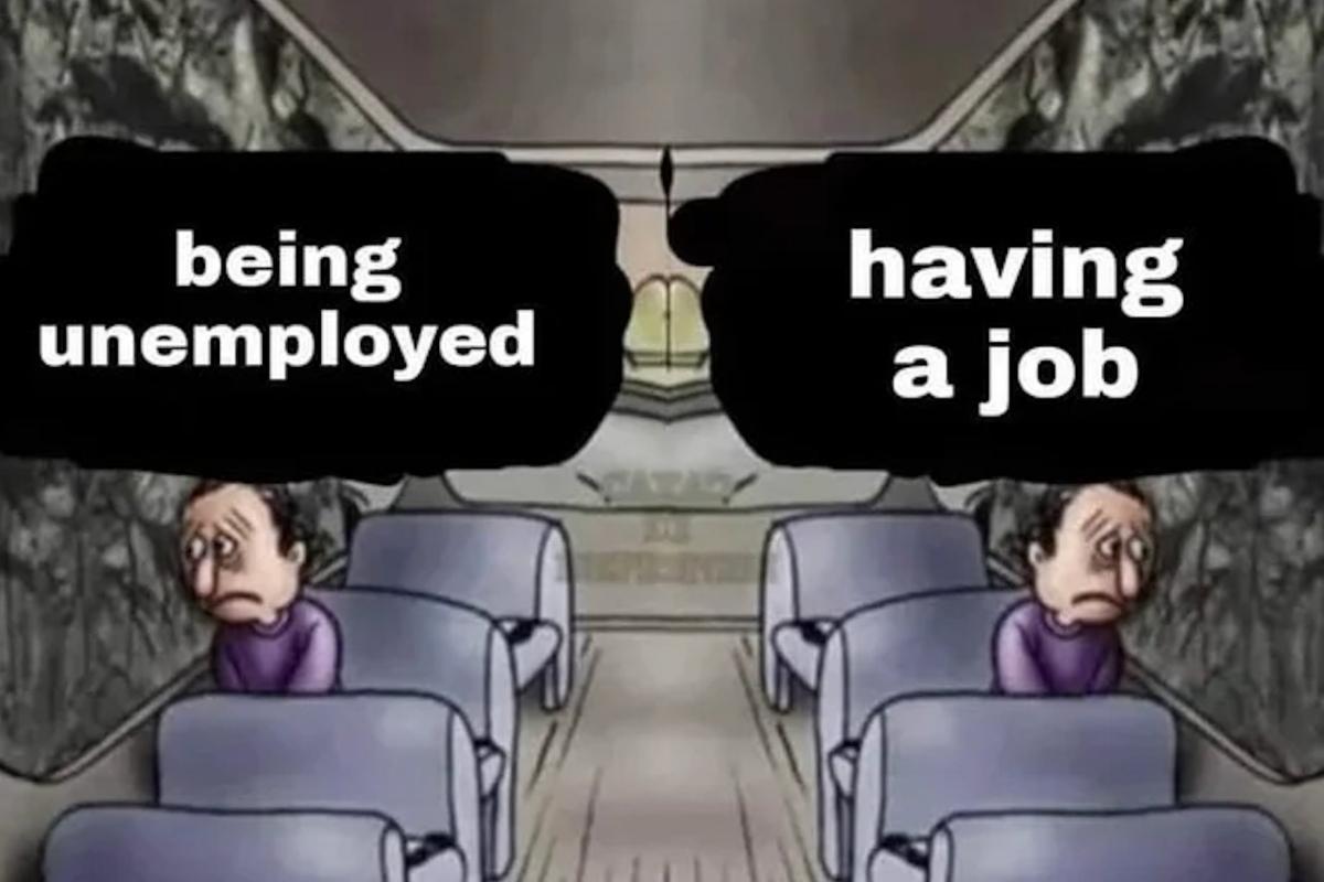 Unemployed v Employed meme