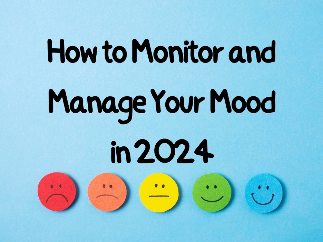 How To Monitor And Manage Your Mood In 2024