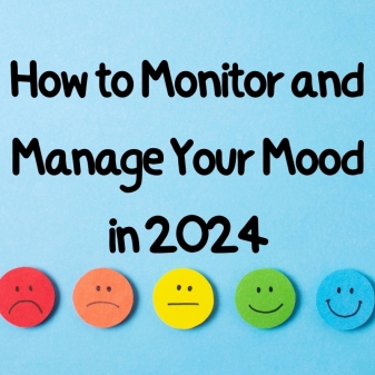 How To Monitor And Manage Your Mood In 2024