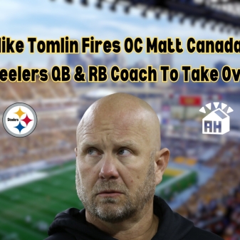 Mike Tomlin Fires OC Matt Canada Steelers QBRB Coach To Take Over