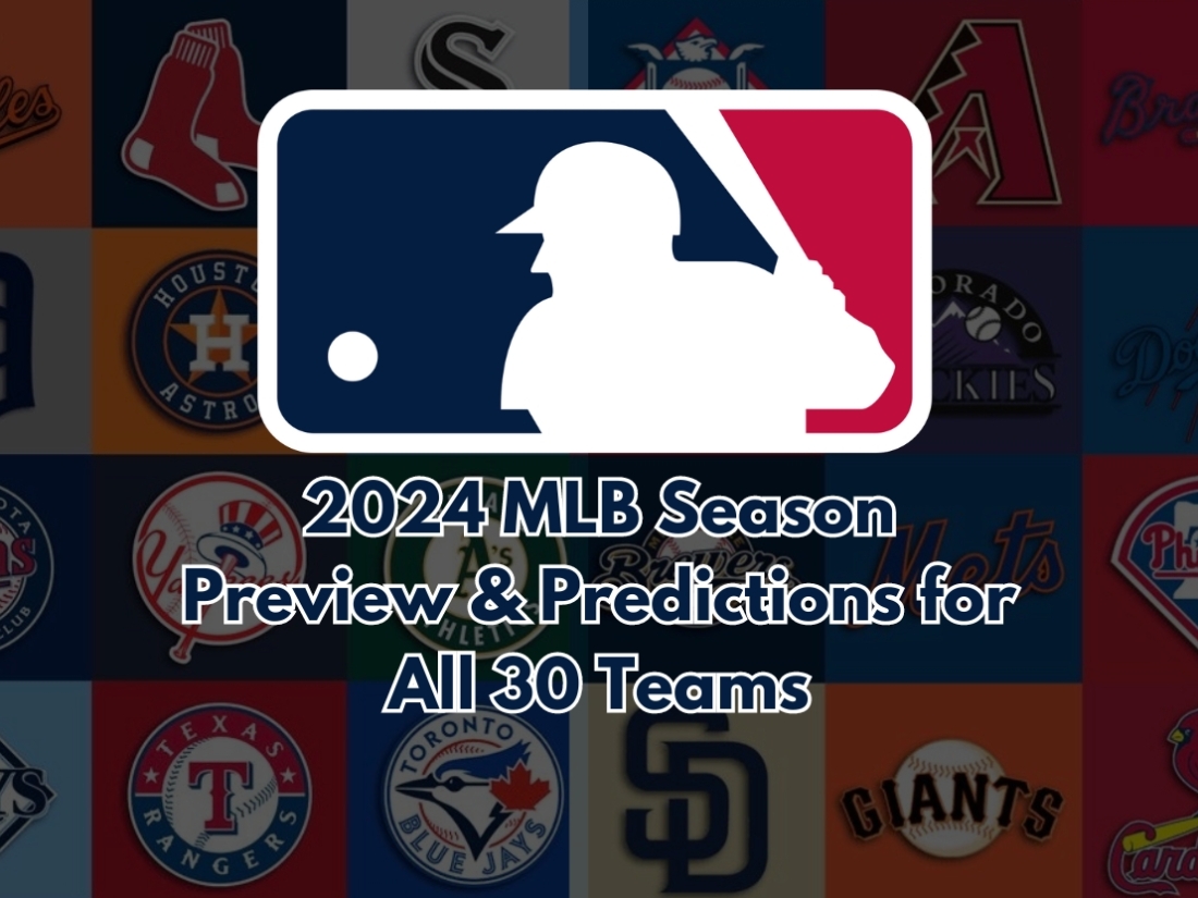 2024 MLB Season Preview & Predictions For All 30 Teams